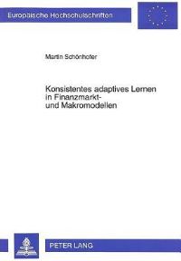 Book Cover for Konsistentes Adaptives Lernen in Finanzmarkt- Und Makromodellen by Martin Schönhofer