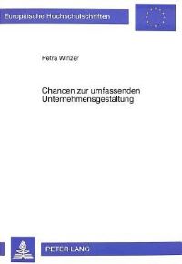 Book Cover for Chancen Zur Umfassenden Unternehmensgestaltung Methodischer Ansatz Zur Qualitaets-, Human- Und Oekologieorientierten Gestaltung Von Arbeits- Und Fabriksystemen by Petra Winzer