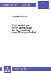 Book Cover for Kapitalaufbringung Durch Sacheinlagen Bei Der Grundung Einer Aktiengesellschaft by Thorsten Schaube