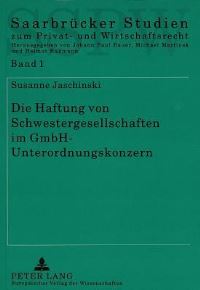 Book Cover for Die Haftung Von Schwestergesellschaften Im GmbH-Unterordnungskonzern by Susanne Jaschinski