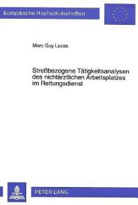 Book Cover for Stressbezogene Taetigkeitsanalysen Des Nichtaerztlichen Arbeitsplatzes Im Rettungsdienst by Marc Guy Lucas