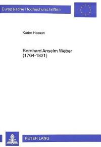 Book Cover for Bernhard Anselm Weber (1764-1821) Ein Musiker Fuer Das Theater by Karim Hassan