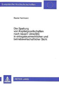 Book Cover for Die Spaltung Von Kapitalgesellschaften Nach Neuem UmwStG in Ertragsteuerrechtlicher Und Betriebswirtschaftlicher Sicht by Beate Hartmann