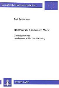 Book Cover for Handwerker Handeln Im Markt Grundlagen Eines Handwerksspezifischen Marketing by Dorit Battermann