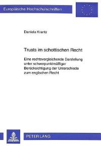 Book Cover for Trusts Im Schottischen Recht Eine Rechtsvergleichende Darstellung Unter Schwerpunktmaessiger Beruecksichtigung Der Unterschiede Zum Englischen Recht by Daniela Krantz