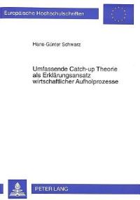 Book Cover for Umfassende Catch-Up Theorie Als Erklaerungsansatz Wirtschaftlicher Aufholprozesse by Hans-Guenter Schwarz
