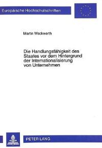 Book Cover for Die Handlungsfahigkeit Des Staates Vor Dem Hintergrund Der Internationalisierung Von Unternehmen by Martin Weckwerth