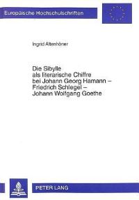 Book Cover for Die Sibylle Als Literarische Chiffre Bei Johann Georg Hamann - Friedrich Schlegel - Johann Wolfgang Goethe by Ingrid Altenhoener