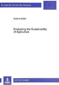 Book Cover for Evaluating the Sustainability of Agriculture by Sabine Mueller