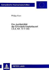 Book Cover for Die Justitiabilitaet Der Erforderlichkeitsklausel i.S.d. Art. 72 II GG by Philipp Knorr