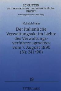 Book Cover for Der Italienische Verwaltungsakt Im Lichte Des Verwaltungsverfahrensgesetzes Vom 7. August 1990 (Nr. 241/90) by Heinrich Hahn