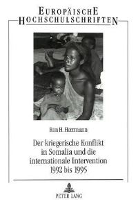 Book Cover for Der Kriegerische Konflikt in Somalia Und Die Internationale Intervention 1992 Bis 1995 by Ron H Herrmann