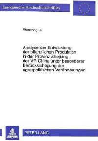 Book Cover for Analyse Der Entwicklung Der Pflanzlichen Produktion in Der Provinz Zhejiang Der VR China Unter Besonderer Beruecksichtigung Der Agrarpolitischen Veraenderungen by Wencong Lu