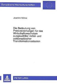 Book Cover for Die Bedeutung Von Preisverzerrungen Fuer Das Wirtschaftswachstum Ausgewaehlter Mittel- Und Osteuropaeischer Transformationsstaaten by Joachim Koehne
