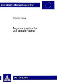 Book Cover for Angst Als Psychische Und Soziale Realitaet Eine Untersuchung Ueber Die Angsttheorien Freuds Und in Der Nachfolge Von Freud by Thomas Geyer