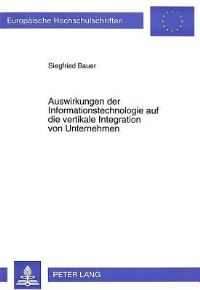 Book Cover for Auswirkungen Der Informationstechnologie Auf Die Vertikale Integration Von Unternehmen by Siegfried Bauer
