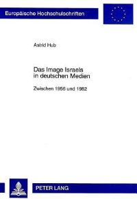 Book Cover for Das Image Israels in Deutschen Medien by Astrid Hub