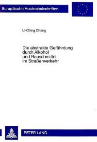 Book Cover for Die Abstrakte Gefahrdung Durch Alkohol Und Rauschmittel Im Straßenverkehr by LiChing Chang