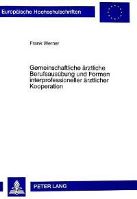 Book Cover for Gemeinschaftliche Arztliche Berufsausubung Und Formen Interprofessioneller Arztlicher Kooperation by Frank Werner