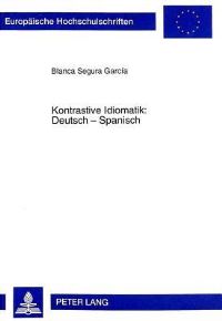 Book Cover for Kontrastive Idiomatik Eine Textuelle Untersuchung Von Idiomen Anhand Literarischer Werke Und Ihrer Uebersetzungsprobleme by Blanca Segura Garcia