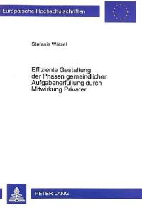 Book Cover for Effiziente Gestaltung Der Phasen Gemeindlicher Aufgabenerfullung Durch Mitwirkung Privater by Stefanie Wätzel