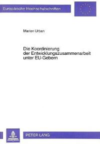 Book Cover for Die Koordinierung Der Entwicklungszusammenarbeit Unter EU-Gebern by Marion Urban