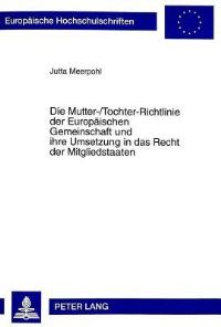 Book Cover for Die Mutter-/Tochter-Richtlinie Der Europaischen Gemeinschaft Und Ihre Umsetzung in Das Recht Der Mitgliedstaaten by Jutta Meerpohl