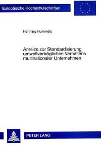 Book Cover for Anreize Zur Standardisierung Umweltvertraeglichen Verhaltens Multinationaler Unternehmen by Henning Hummels