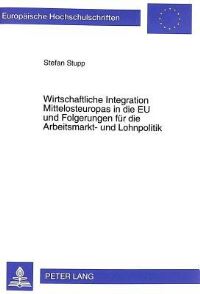 Book Cover for Wirtschaftliche Integration Mittelosteuropas in Die EU Und Folgerungen Fur Die Arbeitsmarkt- Und Lohnpolitik by Stefan Stupp