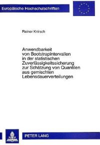 Book Cover for Anwendbarkeit Von Bootstrapintervallen in Der Statistischen Zuverlassigkeitssicherung Zur Schatzung Von Quantilen Aus Gemischten Lebensdauerverteilungen by Rainer Knirsch