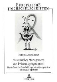Book Cover for Strategisches Management Von Praeventivprogrammen Ein Umfassendes Entscheidungsunterstuetzungssystem Fuer Die AIDS-Epidemie by Marion Sabine Rauner