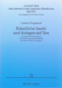 Book Cover for Kuenstliche Inseln Und Anlagen Auf See Der Voelkerrechtliche Rahmen Fuer Die Errichtung Und Den Betrieb Kuenstlicher Inseln Und Anlagen by Cordula Fitzpatrick