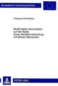 Book Cover for Multimodale Intervention Auf Der Basis Eines Gedaechtnistrainings Mit Aelteren Menschen by Hildegund Michelfelder