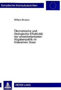 Book Cover for Okonomische Und Okologische Effektivitat Der Umweltorientierten Abgabenpolitik Im Foderativen Staat by William Brunton