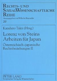 Book Cover for Lorenz Von Steins Arbeiten Fuer Japan Oesterreichisch-Japanische Rechtsbeziehungen II by Kazuhiro Takii