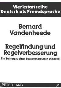 Book Cover for Regelfindung Und Regelverbesserung. Am Beispiel Der Deklination Der Attributivwoerter Und Der Artikelsetzung Nach Der Praeposition In by Bernard Vandenheede