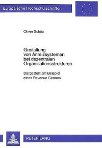 Book Cover for Gestaltung Von Anreizsystemen Bei Dezentralen Organisationsstrukturen by Oliver Schoeb