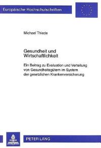 Book Cover for Gesundheit Und Wirtschaftlichkeit Ein Beitrag Zu Evaluation Und Verteilung Von Gesundheitsguetern Im System Der Gesetzlichen Krankenversicherung by Michael Thiede