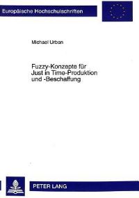 Book Cover for Fuzzy-Konzepte Fur Just in Time-Produktion Und -Beschaffung by Michael Urban