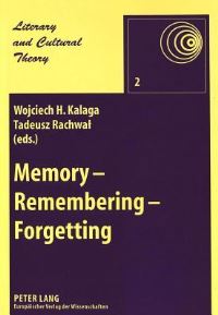 Book Cover for Memory - Remembering - Forgetting by Tadeusz Rachwal, Wojciech H Kalaga