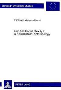 Book Cover for Self and Social Reality in a Philosophical Anthropology by Ferdinand Mutaawe Kasozi