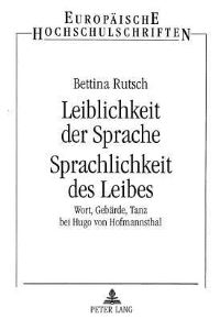 Book Cover for Leiblichkeit Der Sprache Wort, Gebaerde, Tanz Bei Hugo Von Hofmannsthal by Bettina Rutsch