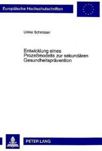 Book Cover for Entwicklung Eines Prozessmodells Zur Sekundaeren Gesundheitspraevention by Ulrike Schmueser