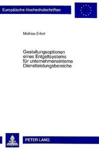 Book Cover for Gestaltungsoptionen Eines Entgeltsystems Fur Unternehmensinterne Dienstleistungsbereiche by Mathias Erfort