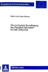 Book Cover for Die Curriculare Grundlegung Der Fertigkeit Schreiben Im DaF-Unterricht by 