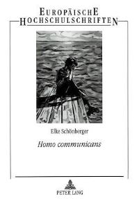 Book Cover for Homo Communicans by Elke Schoenberger