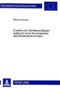 Book Cover for Erwerb Vom Nichtberechtigten Aufgrund Einer Konvaleszenz Des Abhandenkommens by Marcus Neubert