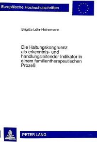 Book Cover for Die Haltungskongruenz Als Erkenntnis- Und Handlungsleitender Indikator in Einem Familientherapeutischen Prozess Analyse Von Videogestuetzter Datenkonstitution Und Hypothesenbildung in Der Systemischen by Brigitte LoehrHeinemann
