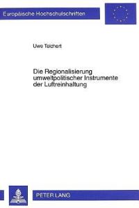 Book Cover for Die Regionalisierung Umweltpolitischer Instrumente Der Luftreinhaltung by Uwe Teichert