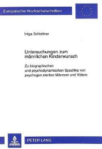 Book Cover for Untersuchungen Zum Maennlichen Kinderwunsch Zu Biographischen Und Psychodynamischen Spezifika Von Psychogen Sterilen Maennern Und Vaetern by Iniga Schlottner
